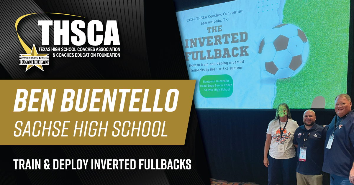 Ben Buentello - How to Train & Deploy Inverted Fullbacks