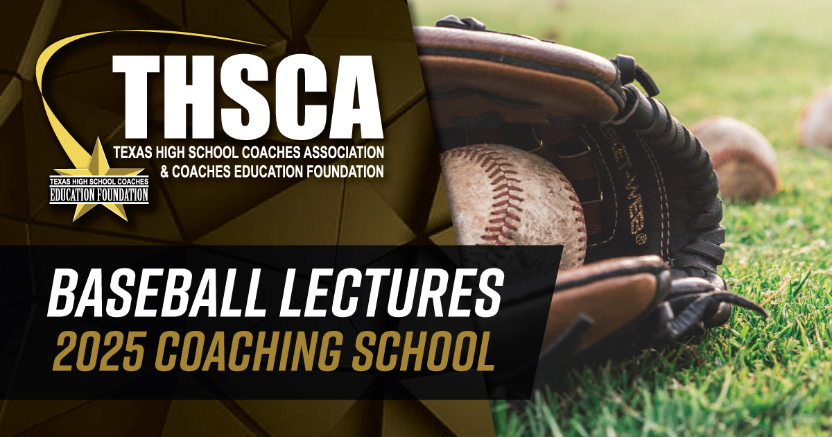 Baseball Lectures - THSCA Coaching School 2025