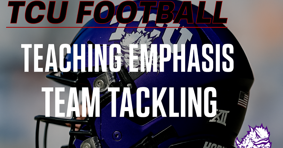 Ken Wilson, TCU - Football Emphasis and Common Language - Team Tackling