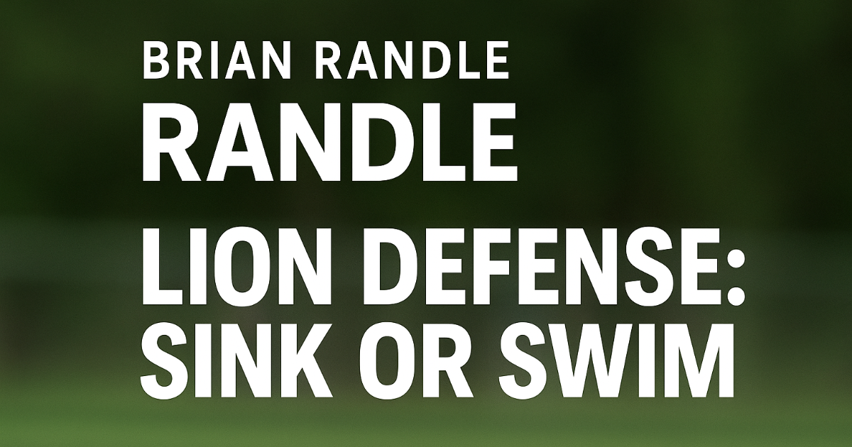 Brian Randle, Randle - Lion Defense: Sink or Swim