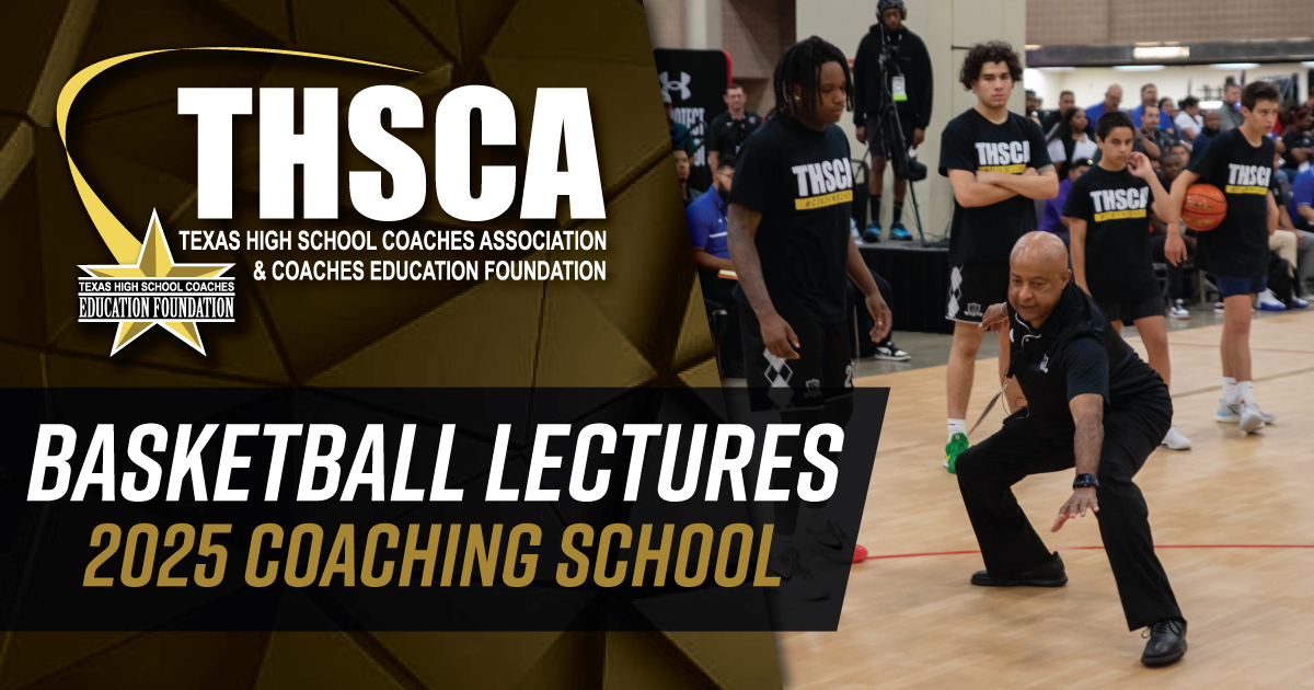 Basketball Lectures - THSCA Coaching School 2025