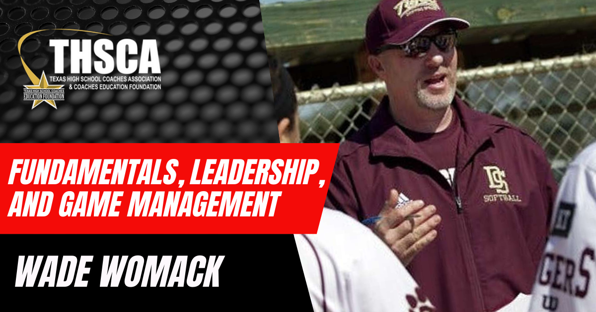 Wade Womack, Dripping Springs-Fundamentals, Leadership, and Game Management