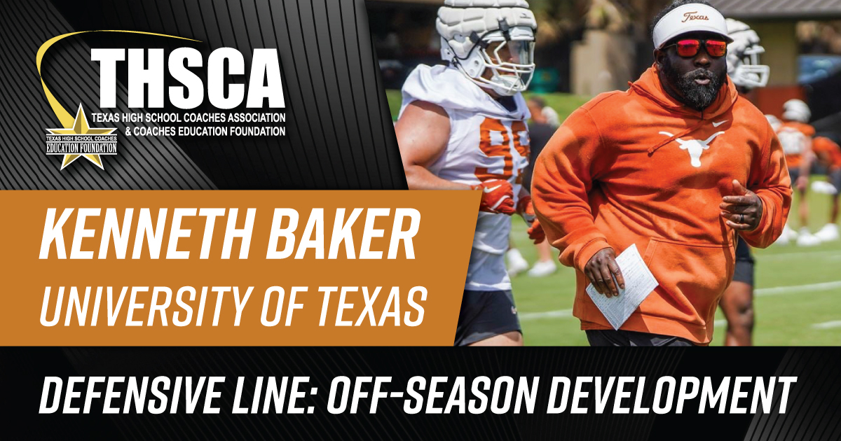 Kenneth Baker - UNIV. OF TEXAS - Defensive Line: Off-Season Development