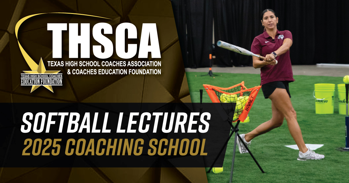Softball Lectures - THSCA Coaching School 2025