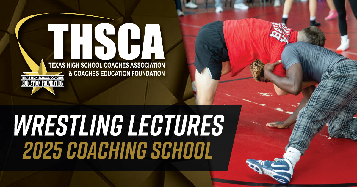 Wrestling Lectures - THSCA Coaching School 2025