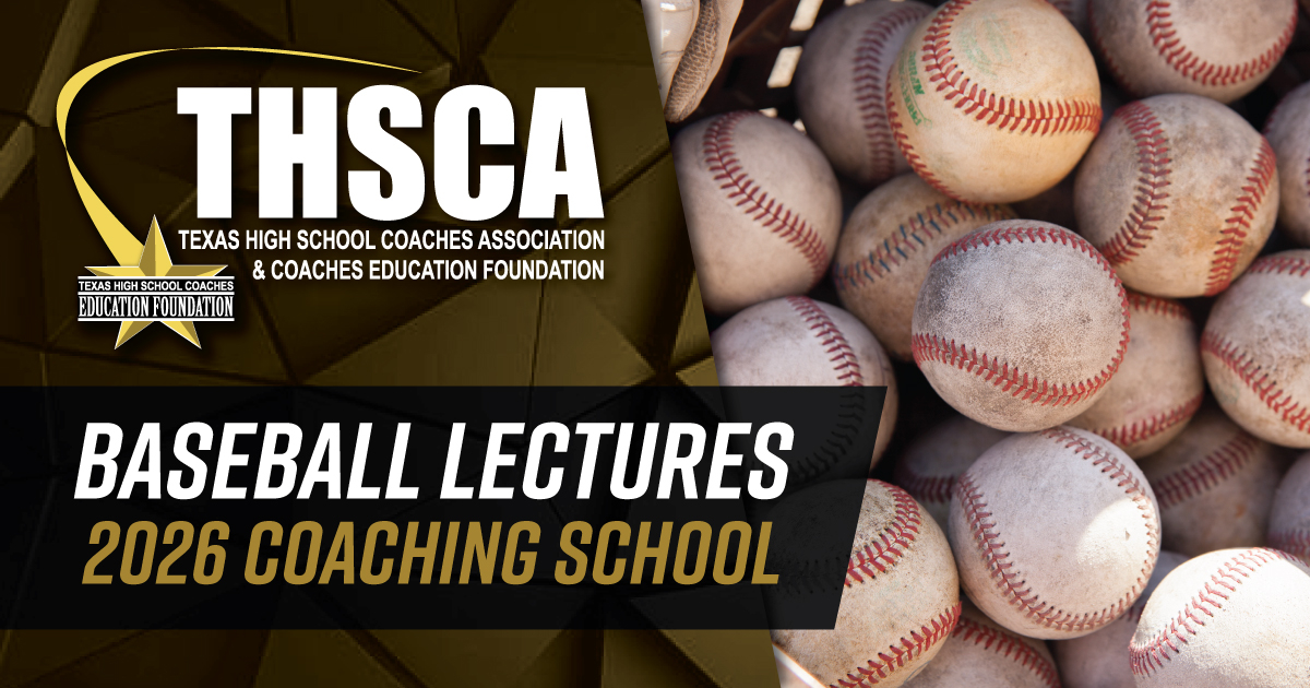 Baseball Lectures - THSCA Coaching School 2026