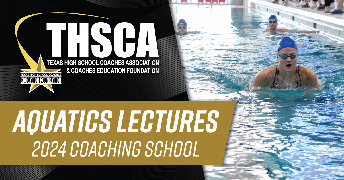 Aquatics Lectures - THSCA Coaching School 2024