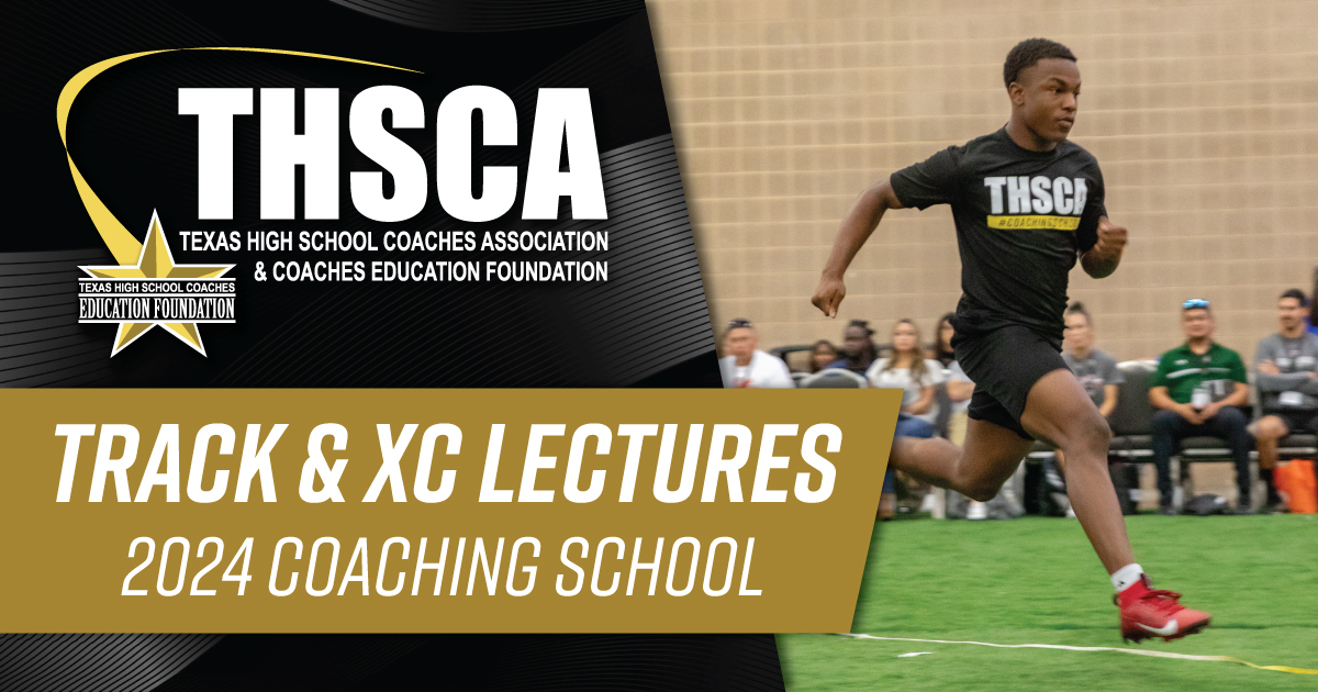 Track & XC Lectures - THSCA Coaching School 2024