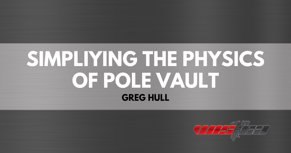 Simplifying the Physics of Pole Vault - Greg Hull
