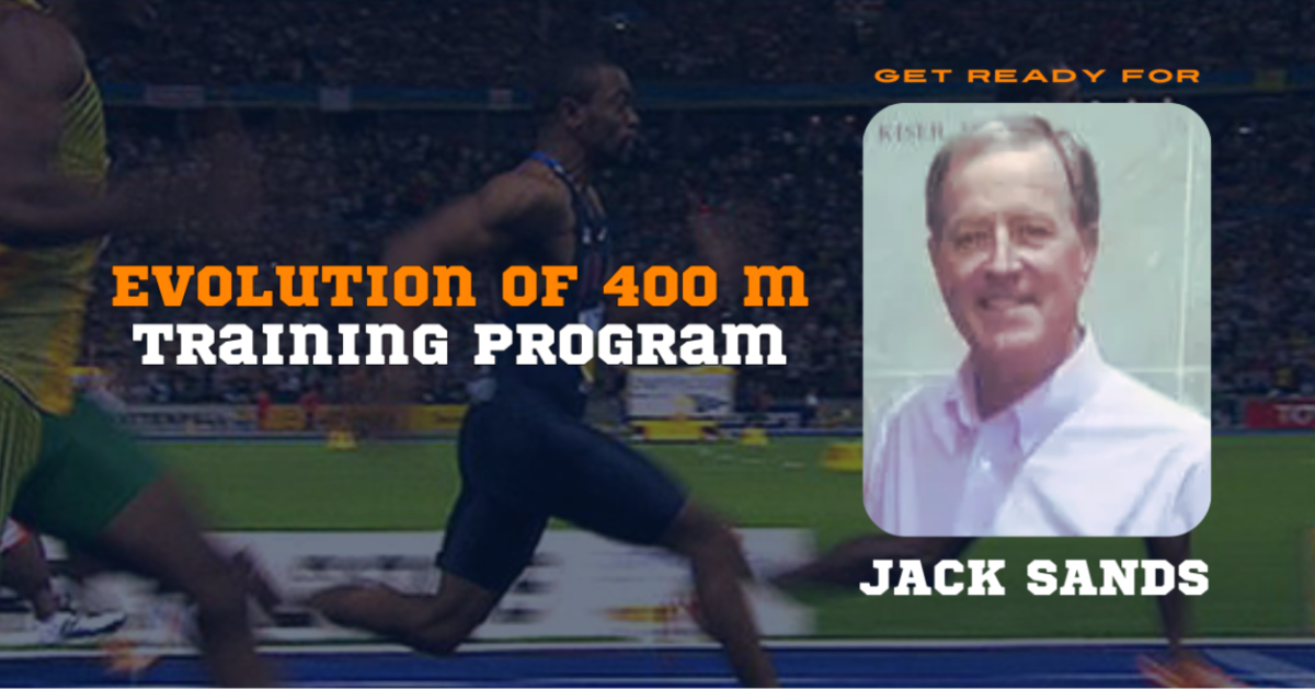 Jack Sands- The Evolution of 400m Training Program