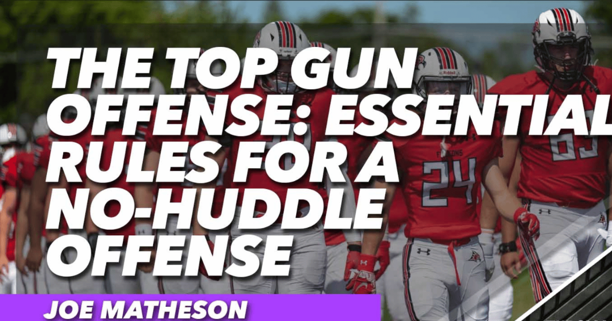 The Top Gun Offense: Essential Rules for a No Huddle Offense