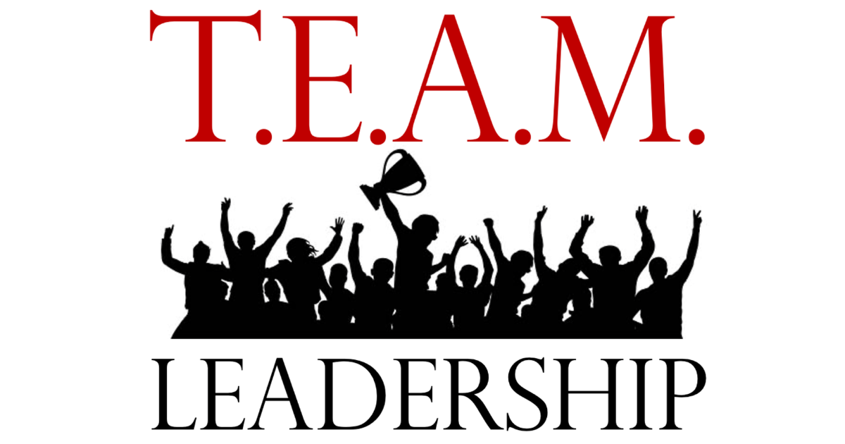 T.E.A.M. Leadership