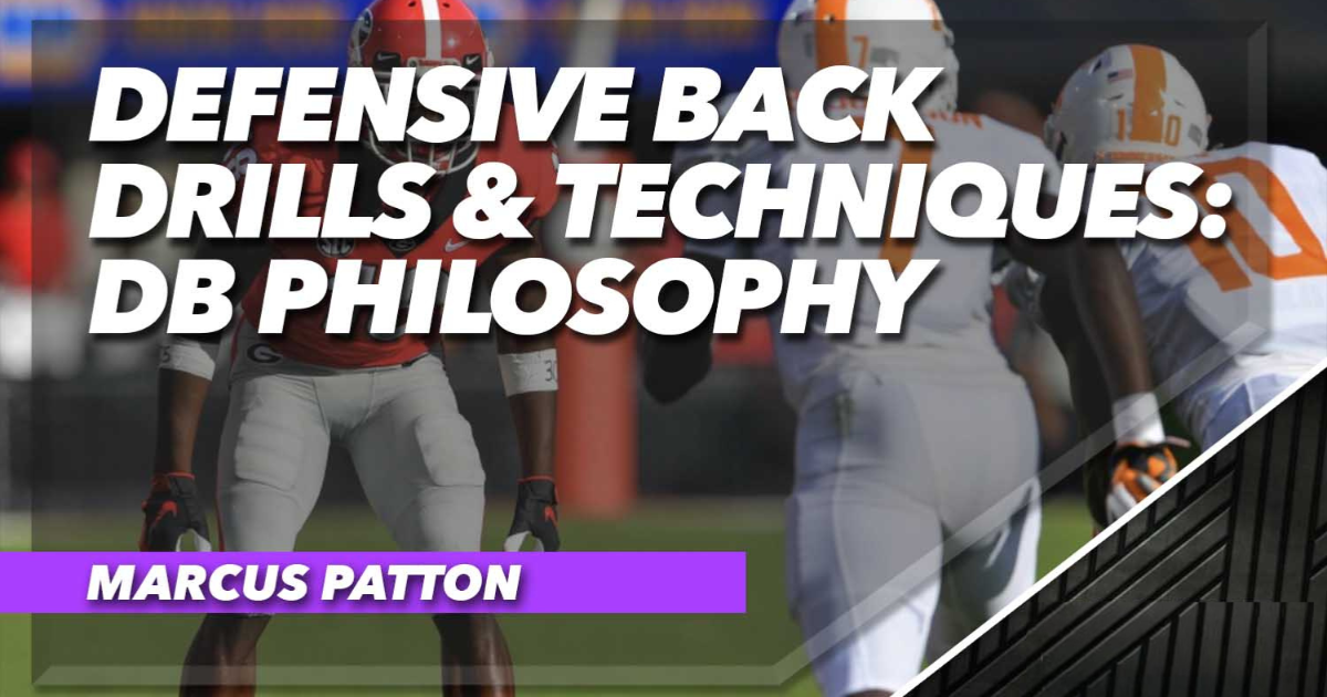 Defensive Back Drills & Techniques: DB Philosophy