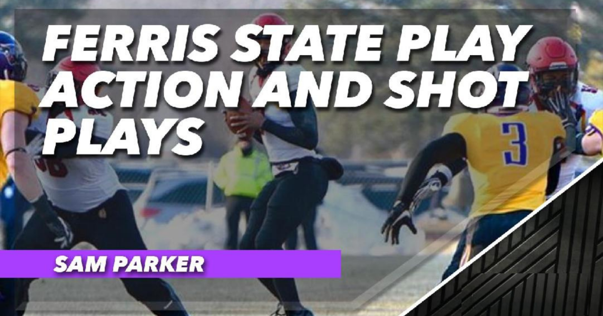 The Ferris State Offense - Play Action & Shot Plays