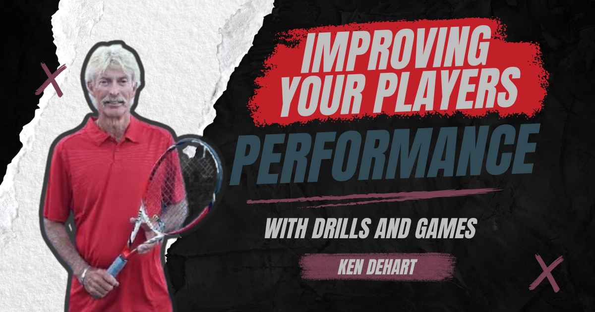 Improving Your Players Performance with Drills and Games Improving Your Players Performance with Drills and Games