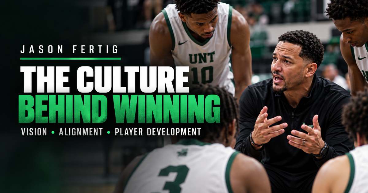 Jason Fertig — The Vision, Culture, and Standards Behind Winning Basketball