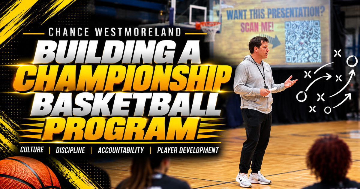 Chance Westmoreland — Building a Championship Basketball Program