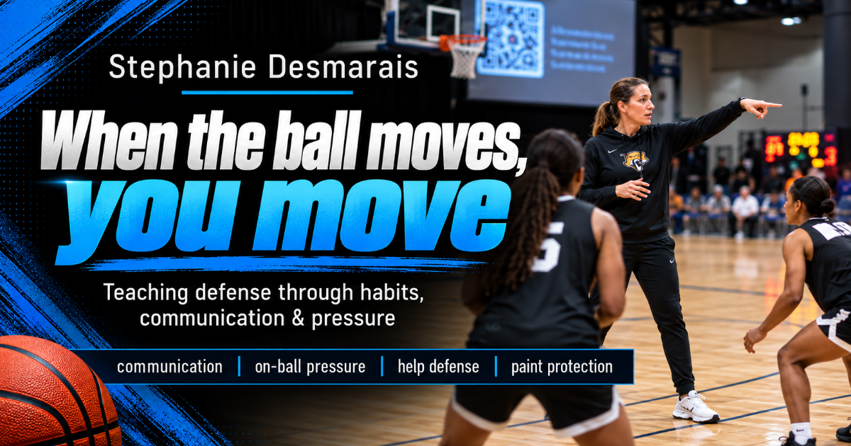 Stephanie Desmarais — When the ball moves, you move
