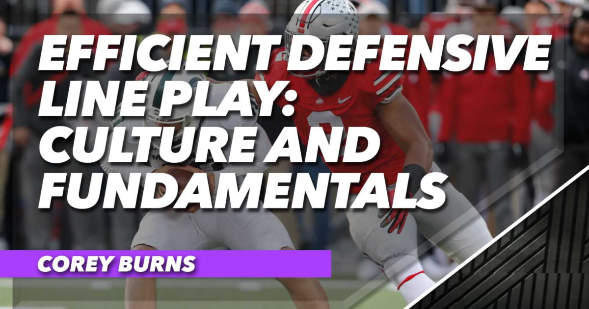 Efficient Defensive Line Play - Culture & Fundamentals