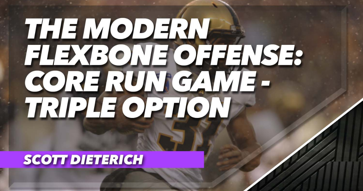 The Modern Flexbone Offense: Core Run Game- Triple Option