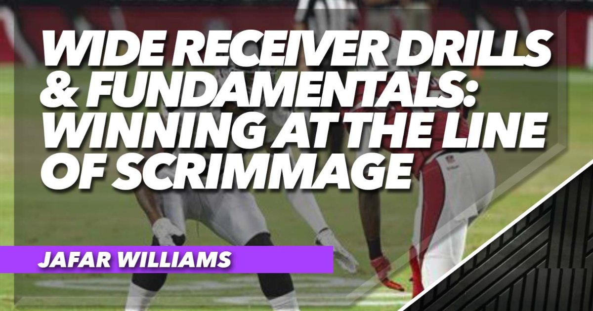 Wide Receiver Drills & Fundamentals: Winning at the Line of Scrimmage