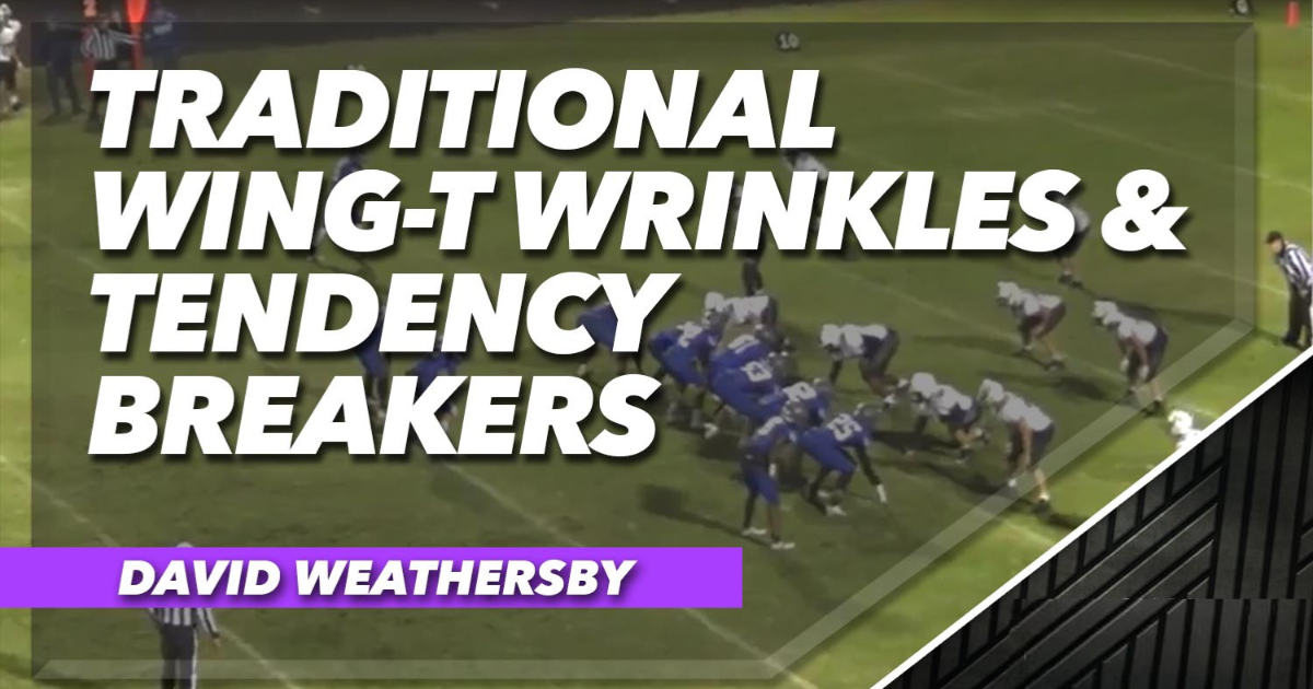 The Traditional Wing-T Part 7: Wrinkles & Tendency Breakers