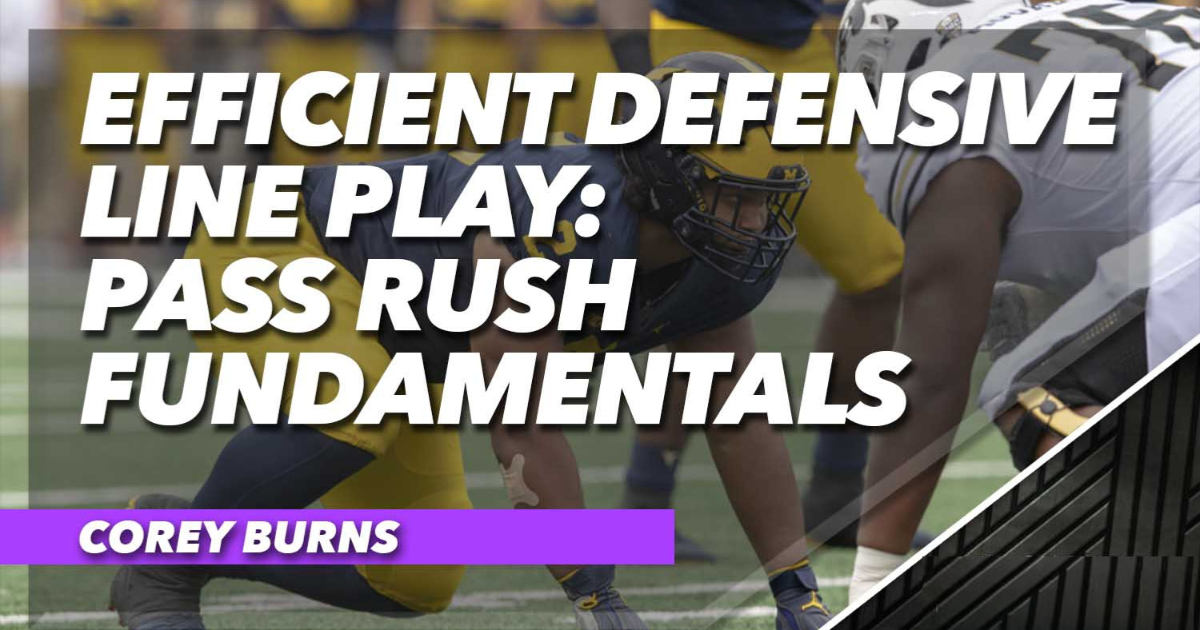Efficient Defensive Line Play - Pass Rush Fundamentals
