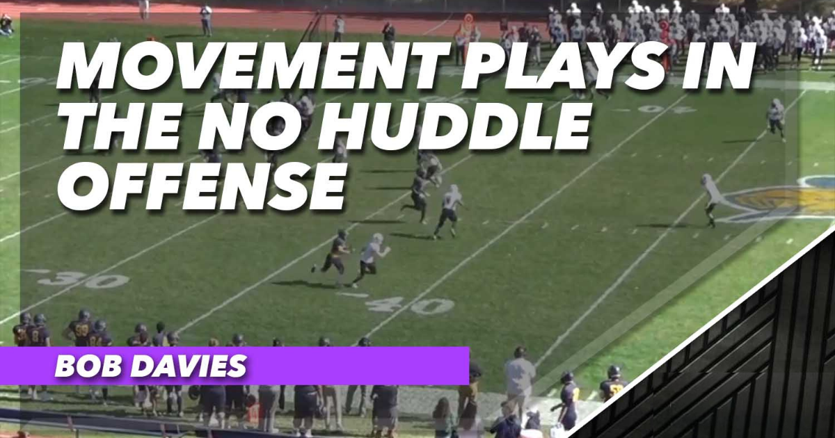Movement Plays in the No Huddle Offense