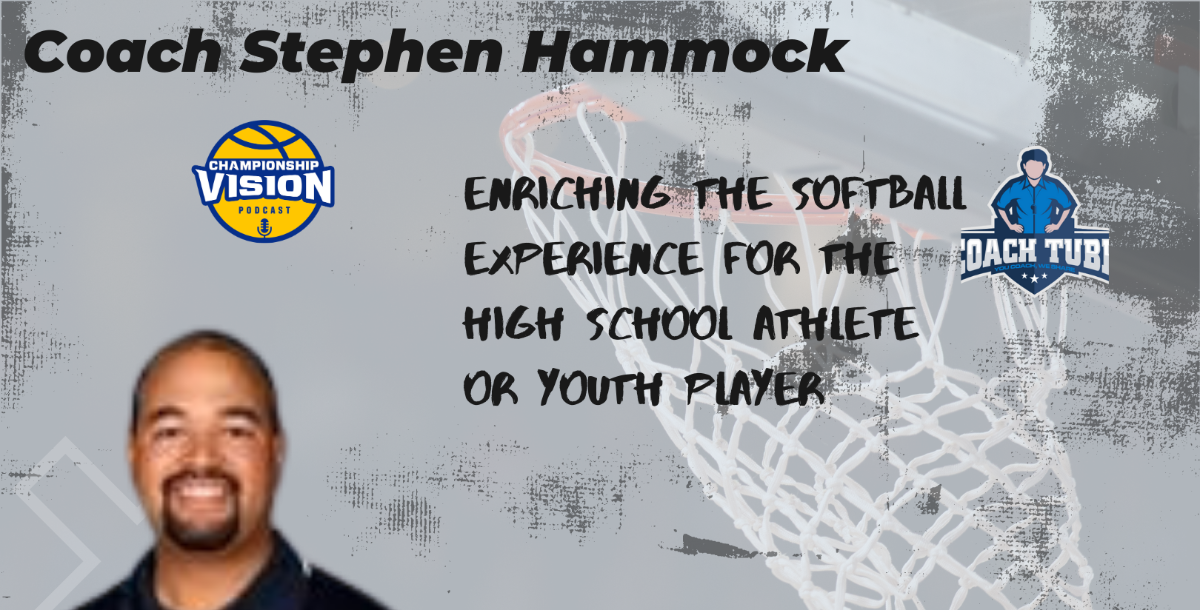 Coach Stephen Hammock (Enriching the High school Softball Experience)