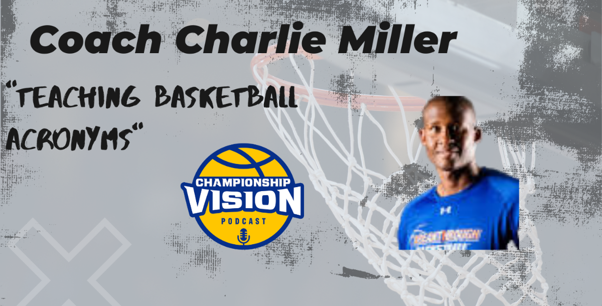 Coach Charlie Miller (Basketball `Acronyms`)