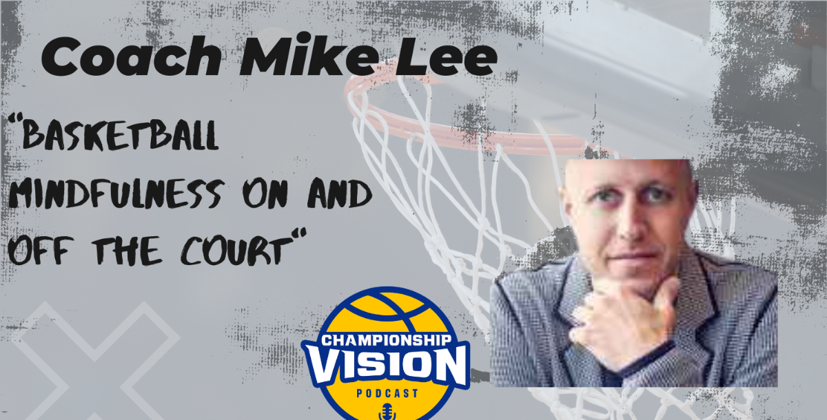 Coach Mike Lee (Basketball Mindfulness) 