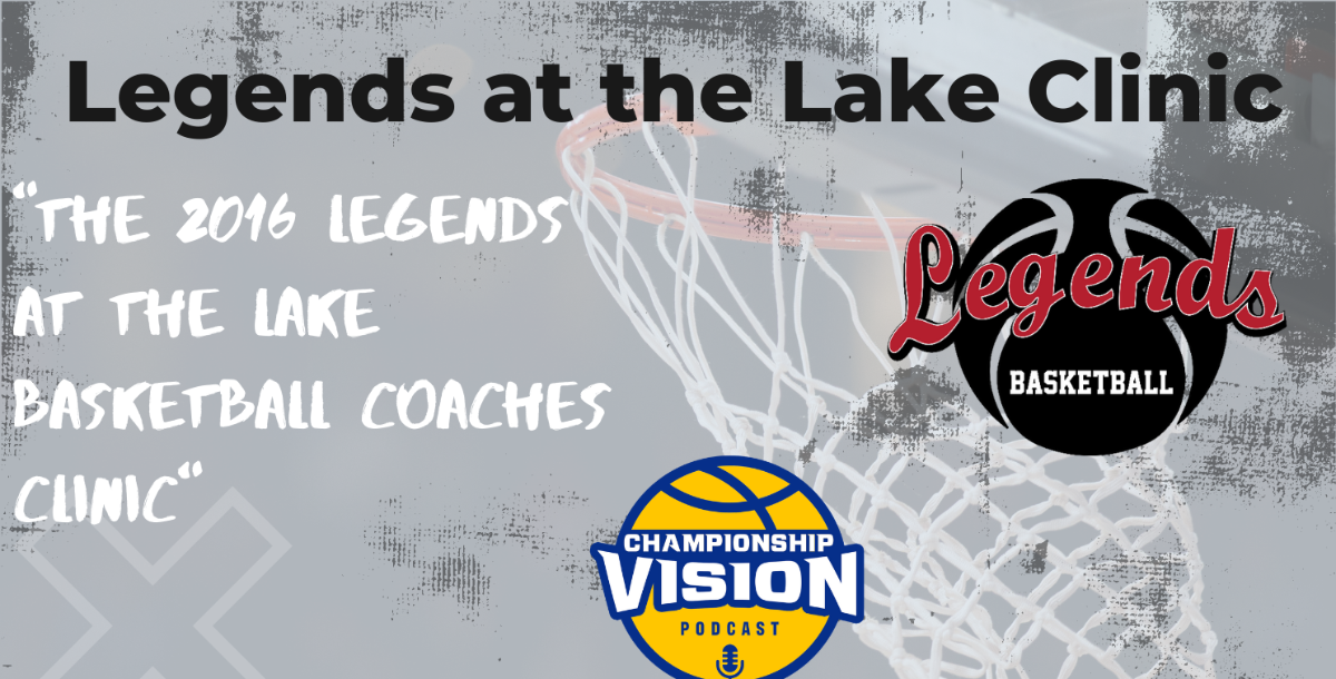 Legends on the Lake Basketball Coaching Clinic 2016