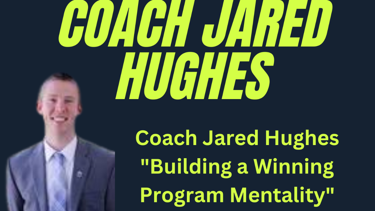 Coach Jared Hughes- Building a Winning Program Mentality
