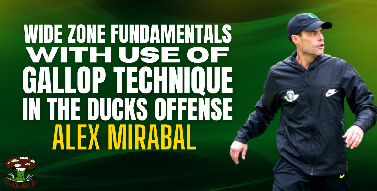 Wide Zone Fundamentals w/ Use of Gallop Technique in the Ducks Offense