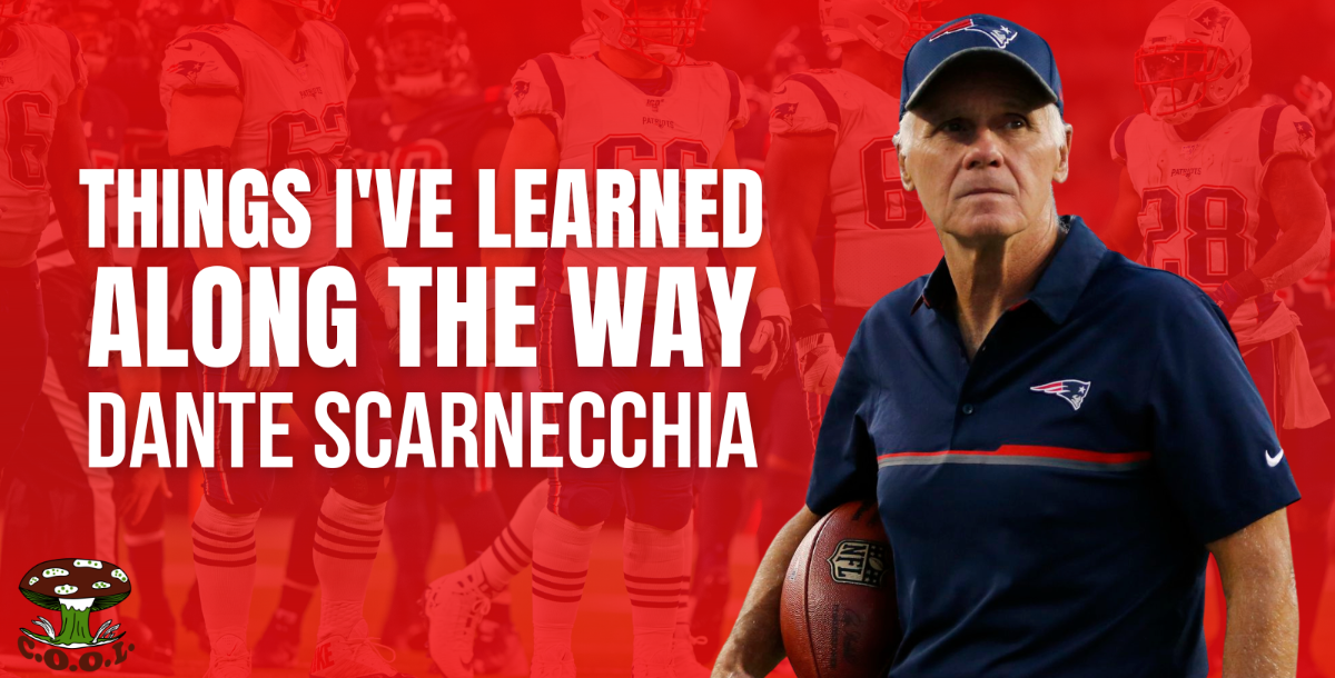 Dante Scarnecchia, New England Patriots - Things I`ve Learned Along The Way