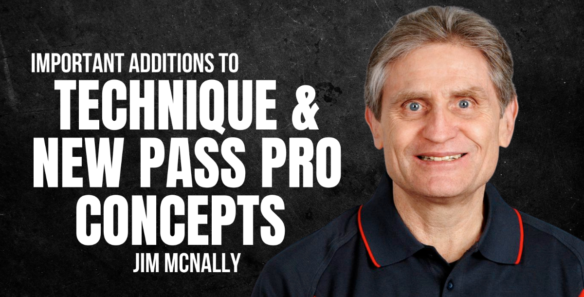 Important Additions to Technique & New Pass Pro Concepts