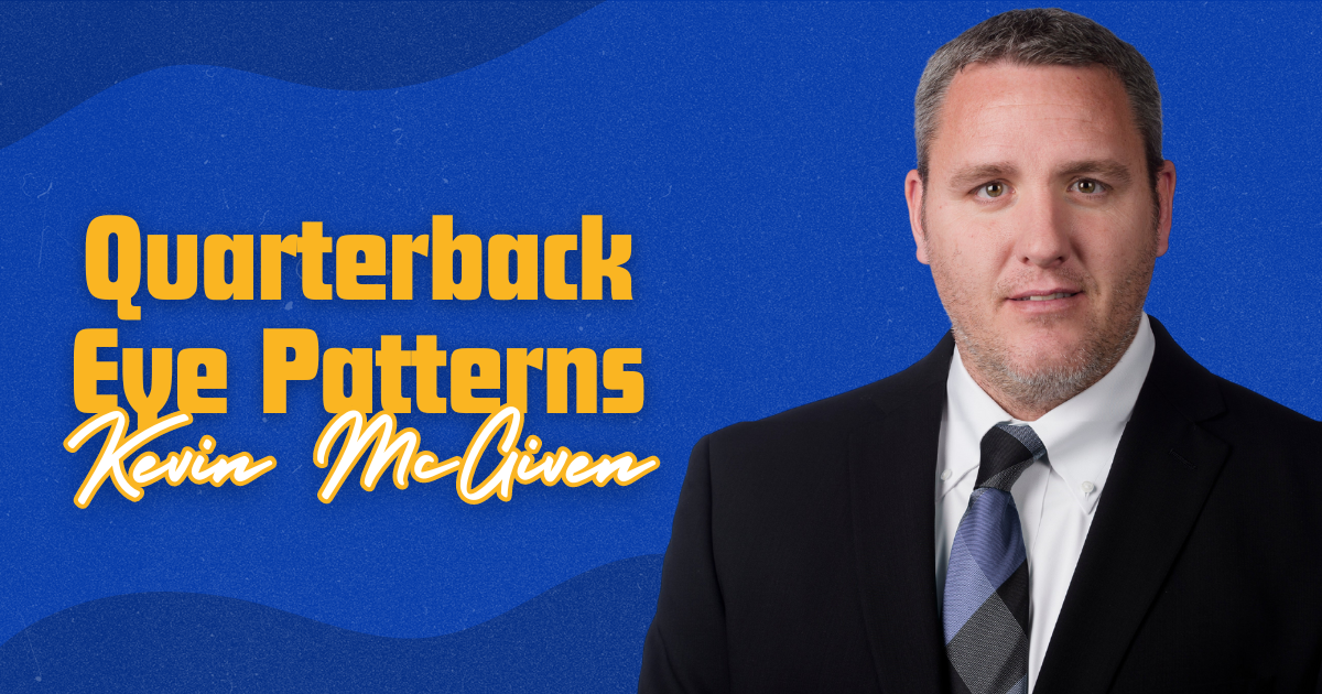  Kevin McGiven- Quarterback Eye Patterns