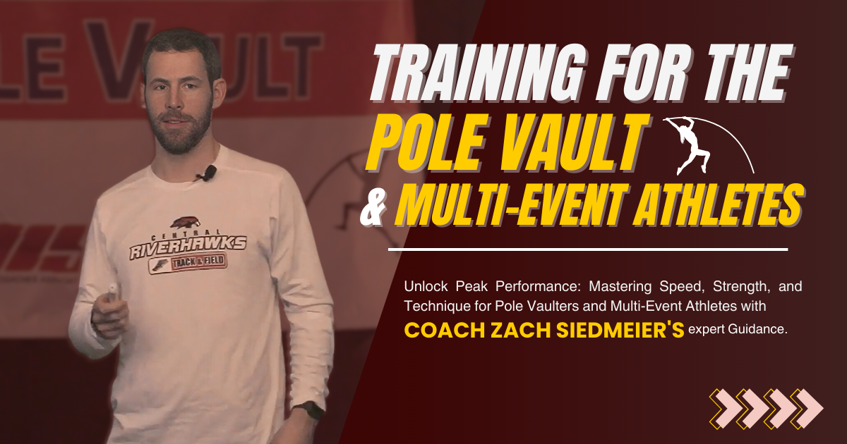 Training for the Pole Vault and Multi-Event Athletes