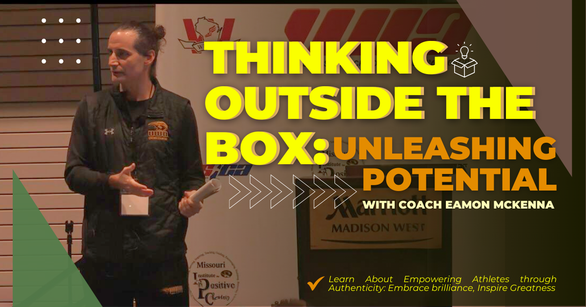 Thinking Outside the Box: Unleashing Potential with Coach Eamon McKenna