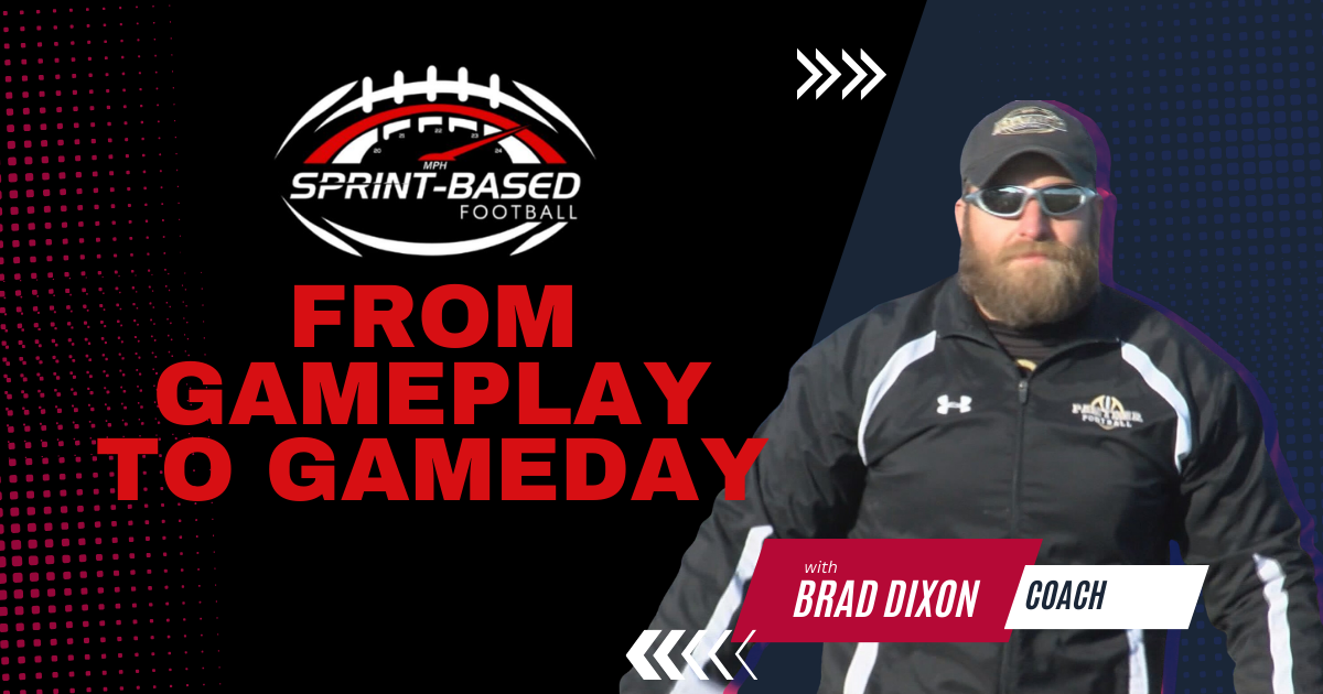 Sprint-Based Football: From Gameplay to Gameday with Brad Dixon