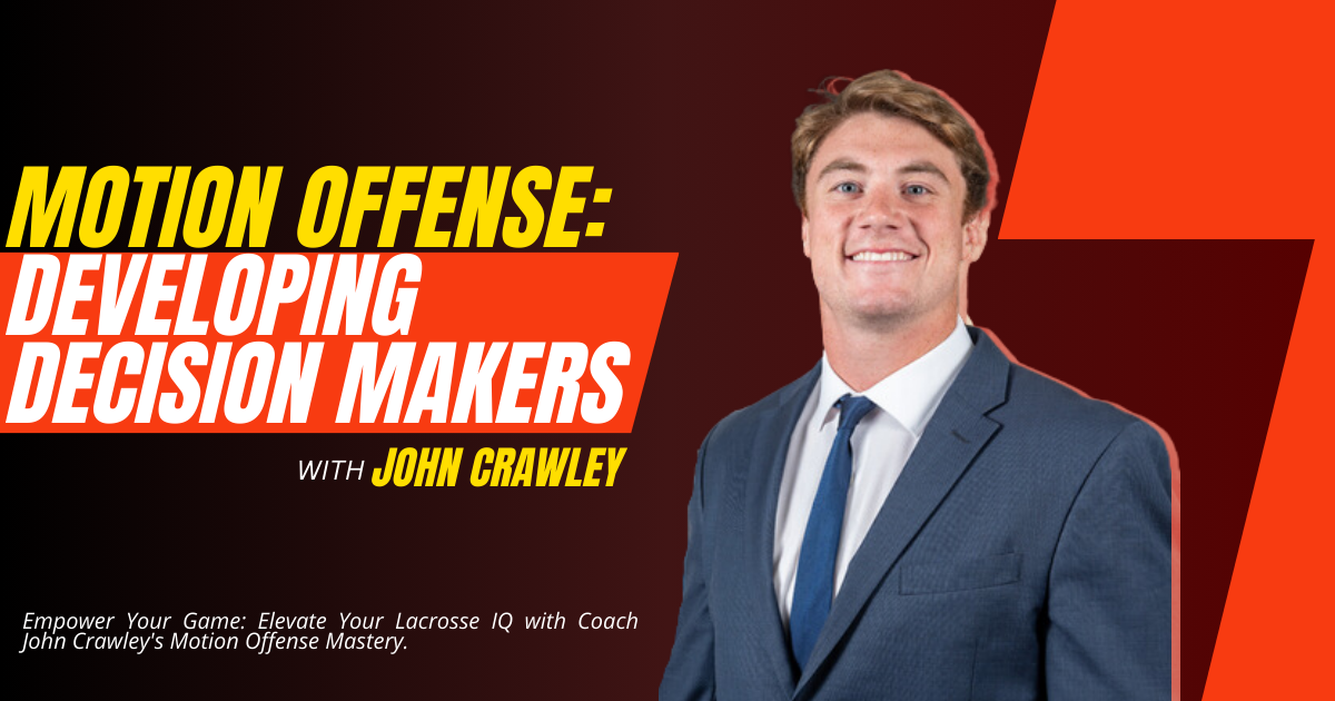 Motion Offense: Developing Decision Makers with John Crawley