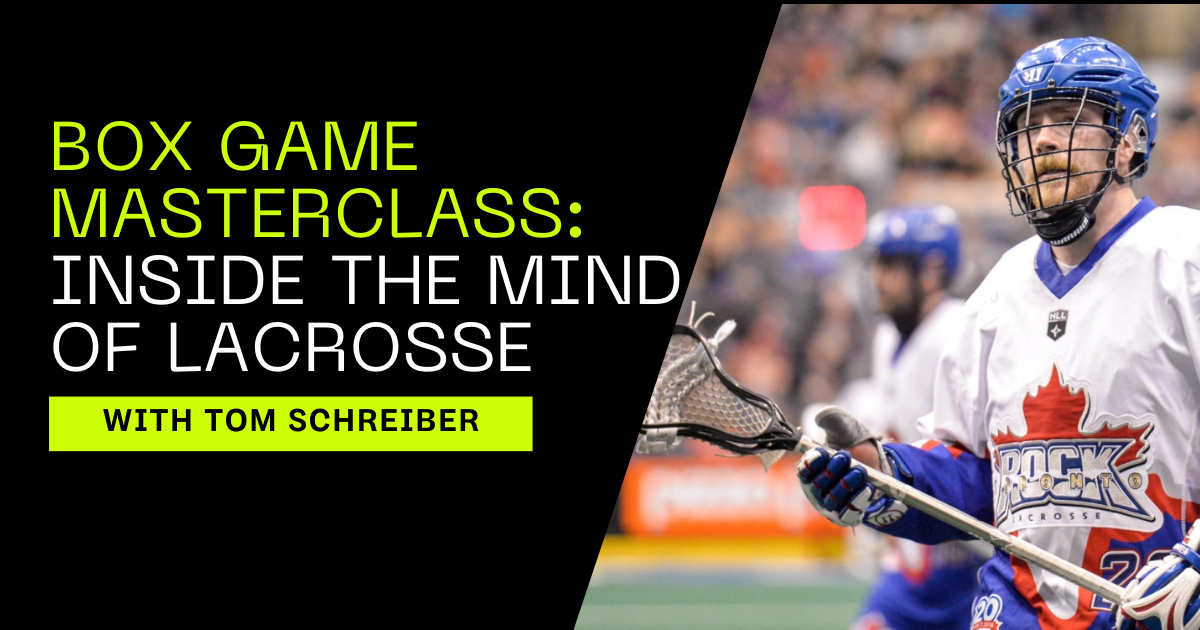 Box Game Masterclass: Inside the Mind of Lacrosse with Tom Schreiber