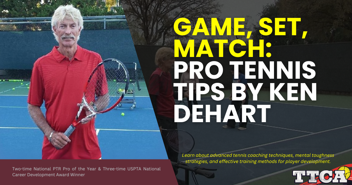 Game, Set, Match: Pro Tennis Tips by Ken DeHart