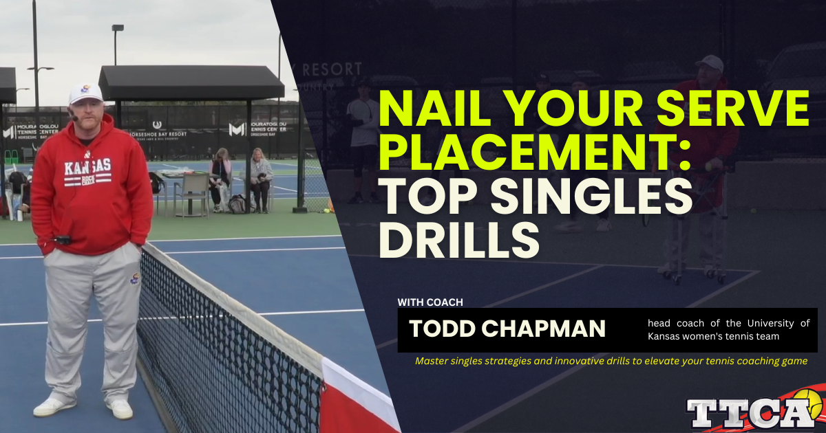 Nail Your Serve Placement: Top Singles Drills with Todd Chapman