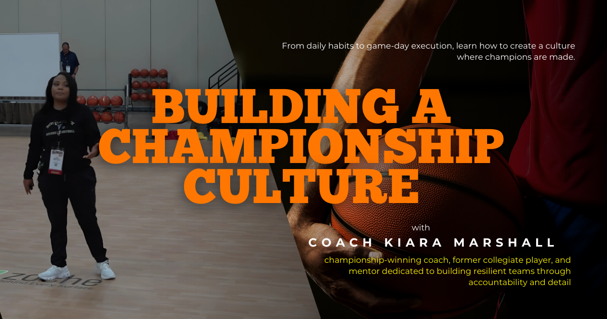 Building a Championship Culture with Kiara Marshall