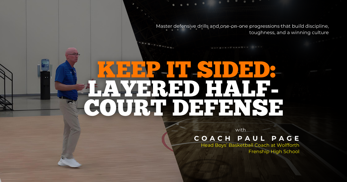  Keep It Sided: Layered Half-Court Defense with Paul Page