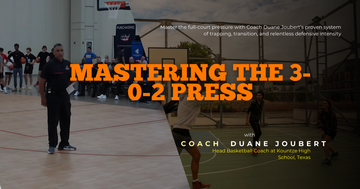 Mastering the 3-0-2 Press: Coach Duane Joubert`s System