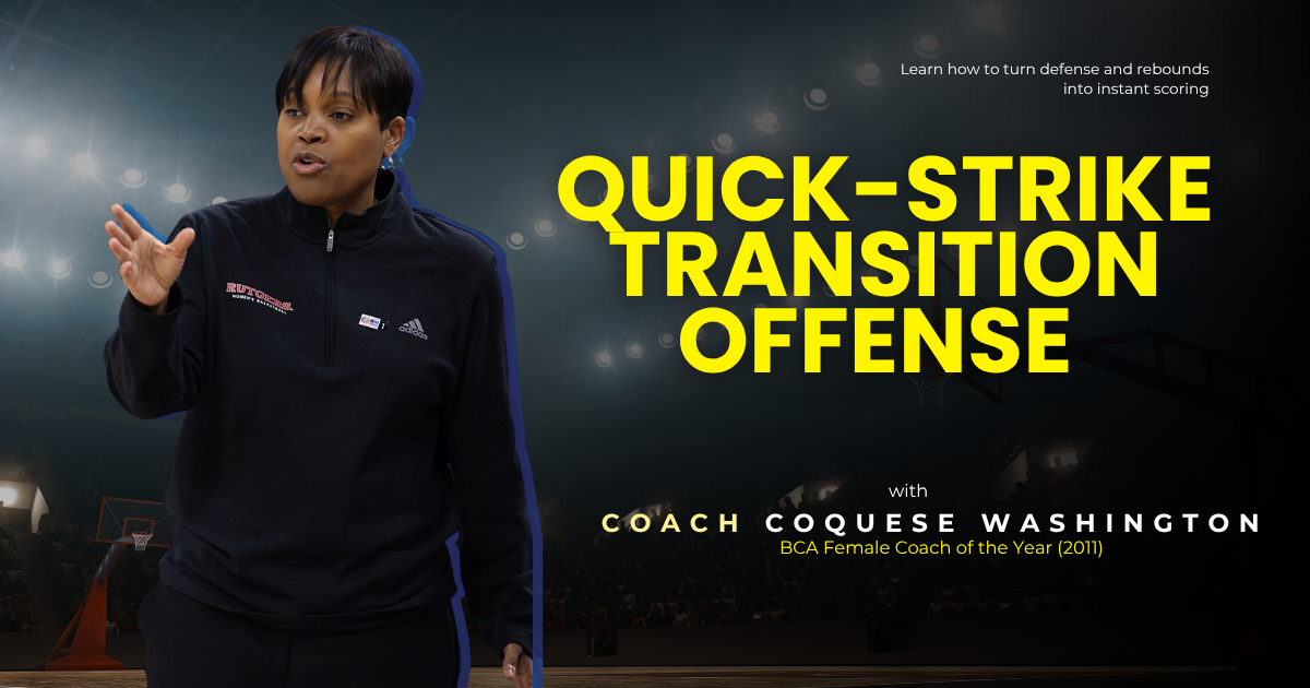 Quick-Strike Transition Offense with Coquese Washington