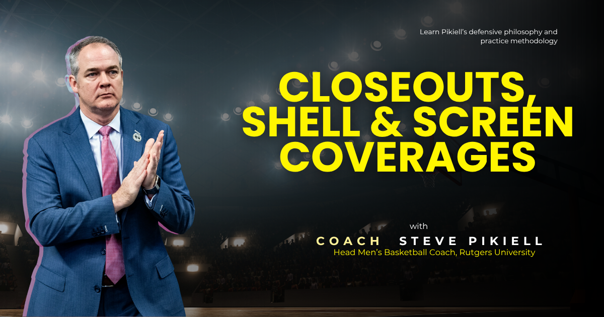 Closeouts, Shell & Screen Coverages with  Steve Pikiell