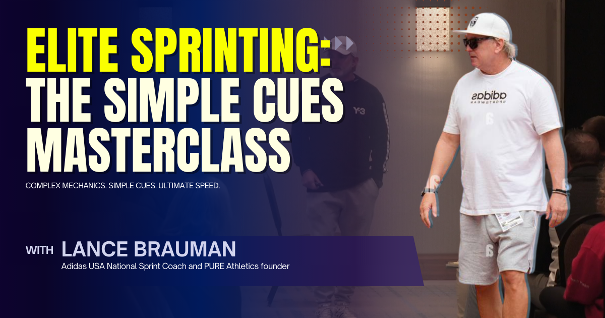 Elite Sprinting: The Simple Cues Masterclass with Lance Brauman
